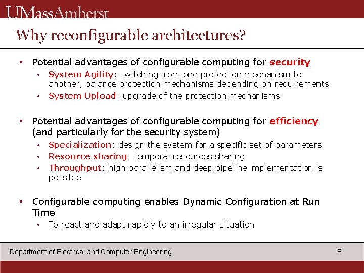 Why reconfigurable architectures? § Potential advantages of configurable computing for security • • §