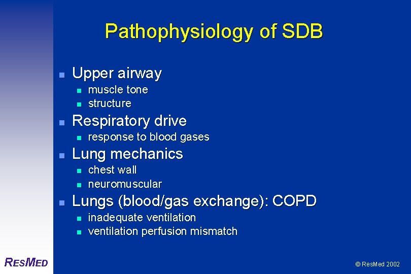 Pathophysiology of SDB n Upper airway n n n Respiratory drive n n n