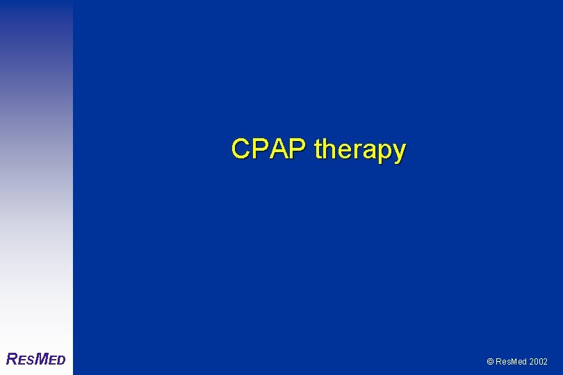 CPAP therapy RESMED © Res. Med 2002 