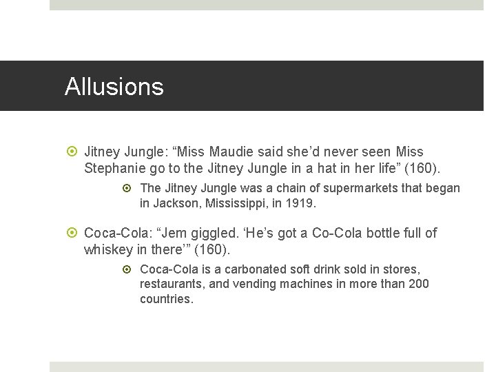 Allusions Jitney Jungle: “Miss Maudie said she’d never seen Miss Stephanie go to the