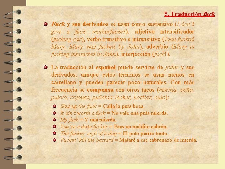5. Traducción fuck Fuck y sus derivados se usan como sustantivo (I don´t give