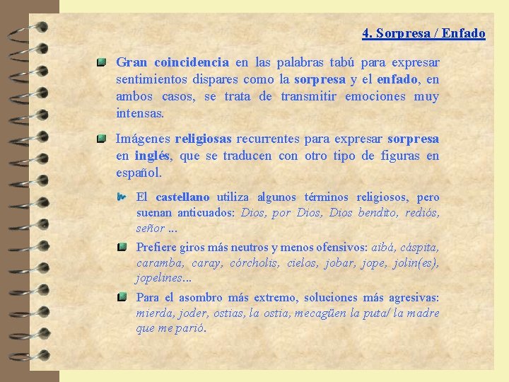 4. Sorpresa / Enfado Gran coincidencia en las palabras tabú para expresar sentimientos dispares