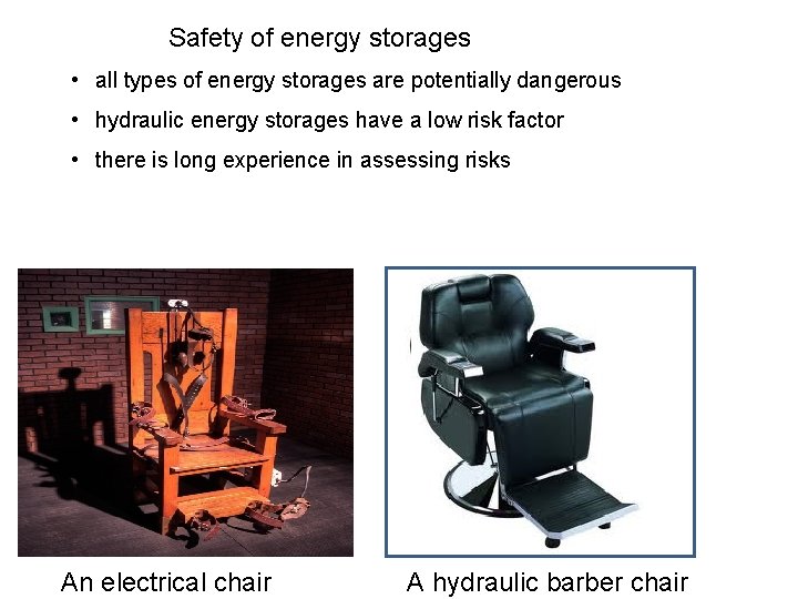 Safety of energy storages • all types of energy storages are potentially dangerous •
