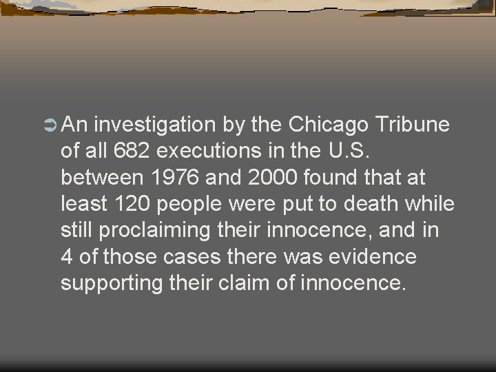 Ü An investigation by the Chicago Tribune of all 682 executions in the U.