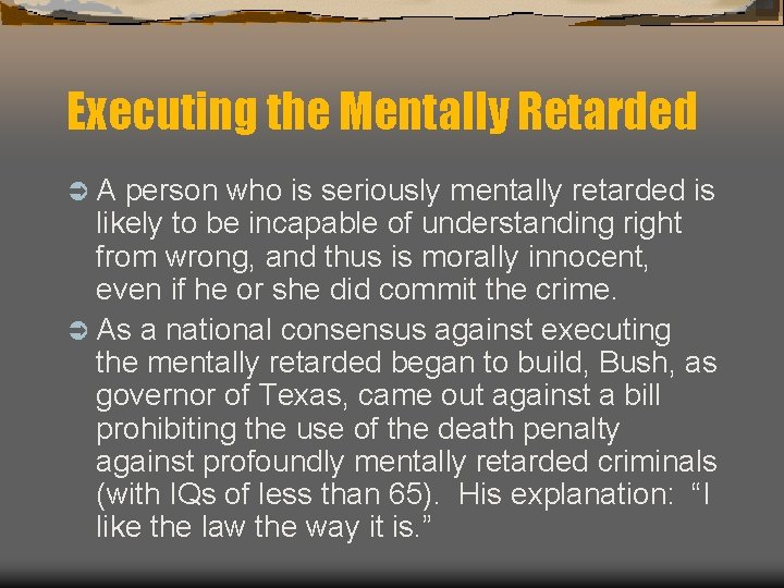 Executing the Mentally Retarded ÜA person who is seriously mentally retarded is likely to