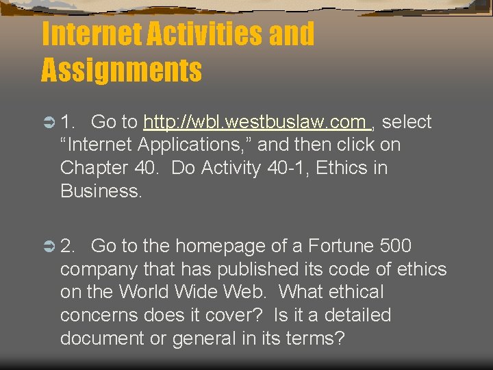 Internet Activities and Assignments Ü 1. Go to http: //wbl. westbuslaw. com , select