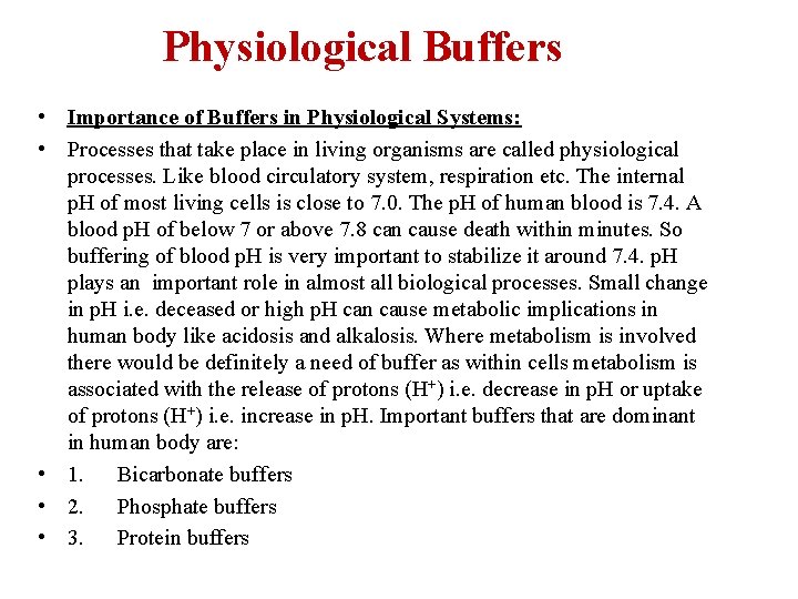 Physiological Buffers • Importance of Buffers in Physiological Systems: • Processes that take place