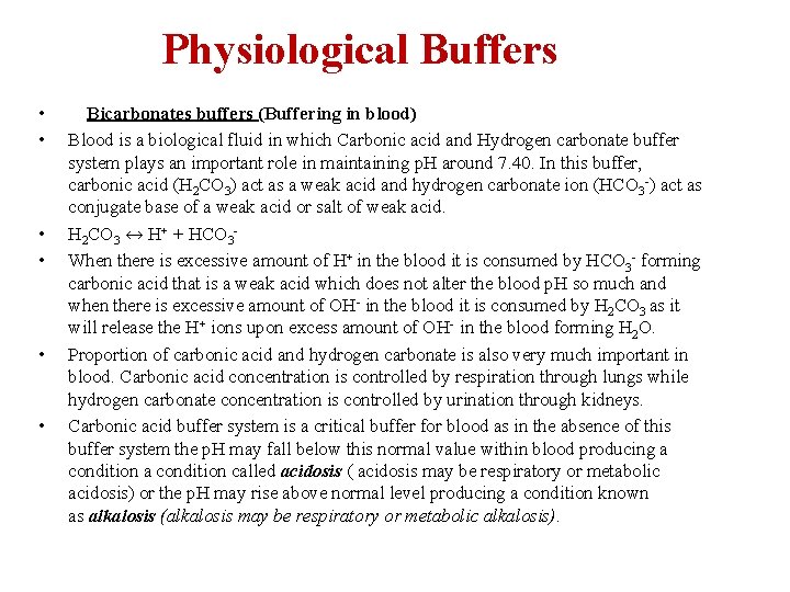 Physiological Buffers • • • Bicarbonates buffers (Buffering in blood) Blood is a biological