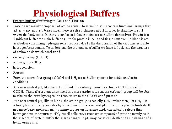 Physiological Buffers • • • Protein buffer (Buffering in Cells and Tissues) Proteins are