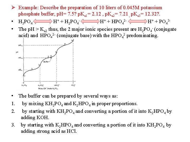 Ø Example: Describe the preparation of 10 liters of 0. 045 M potassium phosphate
