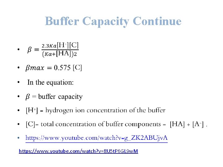  Buffer Capacity Continue • https: //www. youtube. com/watch? v=8 U 5 t. P