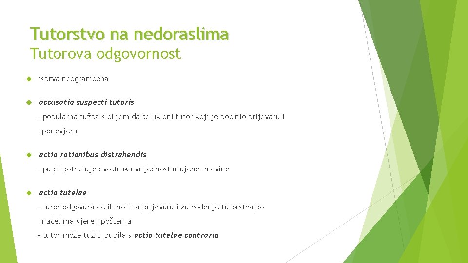 Tutorstvo na nedoraslima Tutorova odgovornost isprva neograničena accusatio suspecti tutoris - popularna tužba s