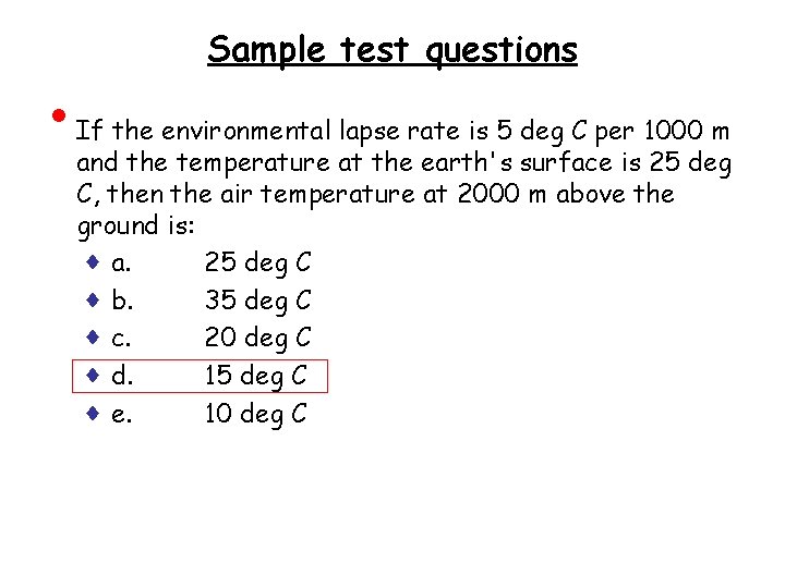  • Sample test questions If the environmental lapse rate is 5 deg C