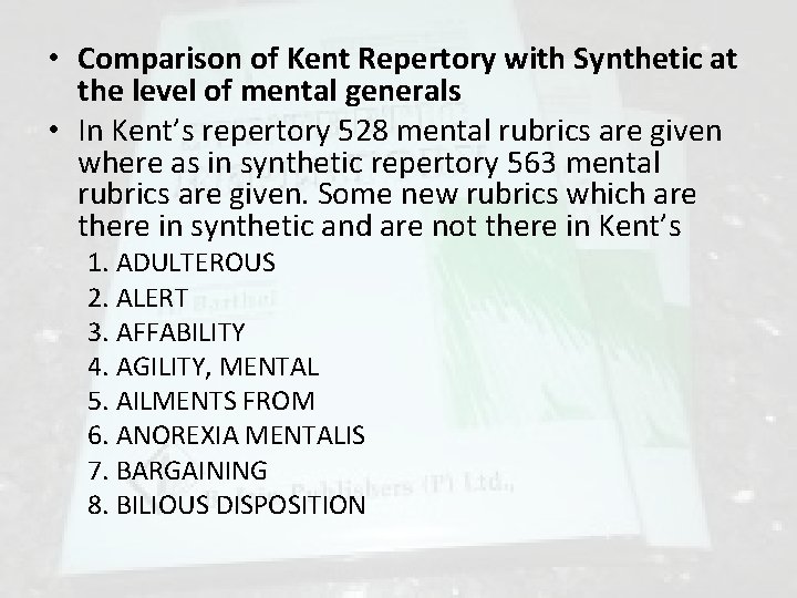 • Comparison of Kent Repertory with Synthetic at the level of mental generals • Comparison of Kent Repertory with Synthetic at the level of mental generals