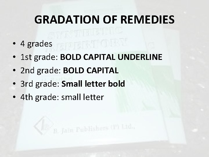 GRADATION OF REMEDIES • • • 4 grades 1 st grade: BOLD CAPITAL UNDERLINE