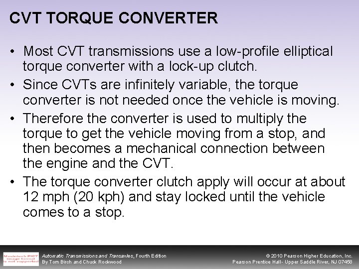 CVT TORQUE CONVERTER • Most CVT transmissions use a low-profile elliptical torque converter with