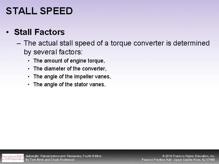 STALL SPEED • Stall Factors – The actual stall speed of a torque converter