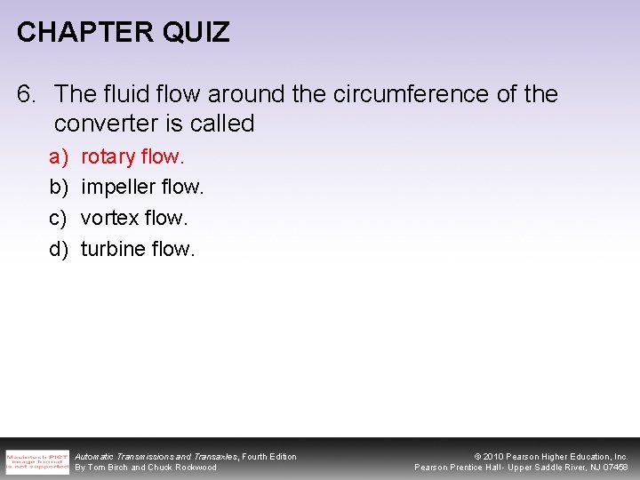CHAPTER QUIZ 6. The fluid flow around the circumference of the converter is called