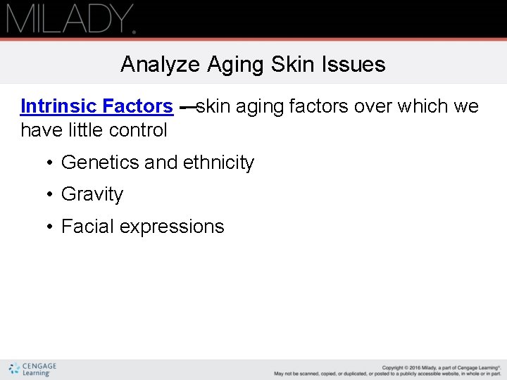 Analyze Aging Skin Issues Intrinsic Factors –skin aging factors over which we have little