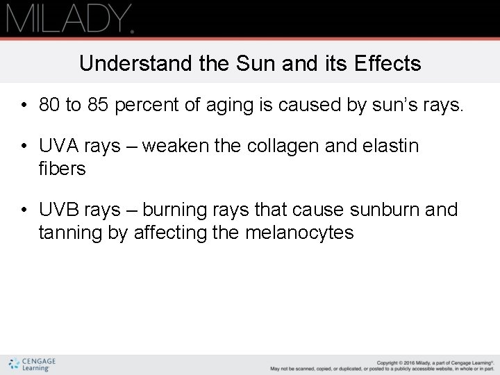 Understand the Sun and its Effects • 80 to 85 percent of aging is