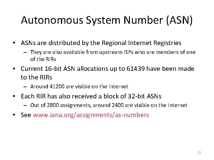 Autonomous System Number (ASN) • ASNs are distributed by the Regional Internet Registries –