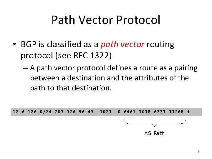 Path Vector Protocol • BGP is classified as a path vector routing protocol (see