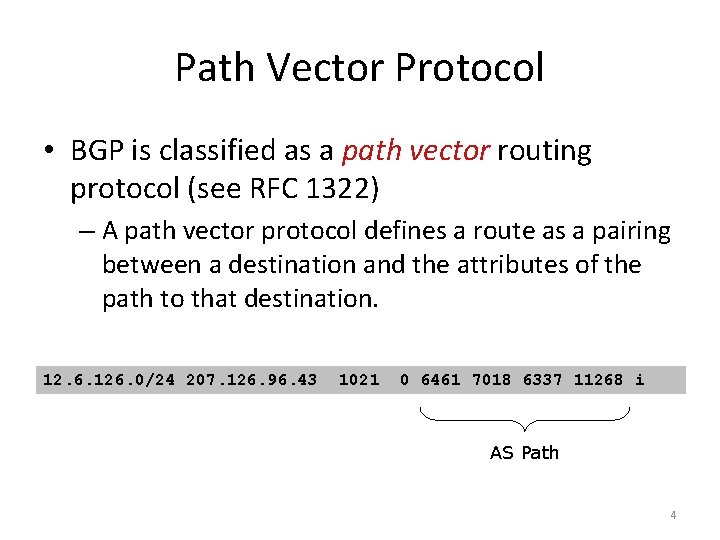 Path Vector Protocol • BGP is classified as a path vector routing protocol (see Path Vector Protocol • BGP is classified as a path vector routing protocol (see