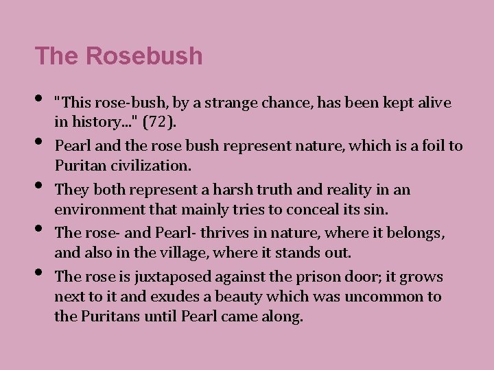 The Rosebush • • • "This rose-bush, by a strange chance, has been kept