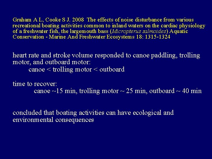 Graham A L, Cooke S J. 2008 The effects of noise disturbance from various