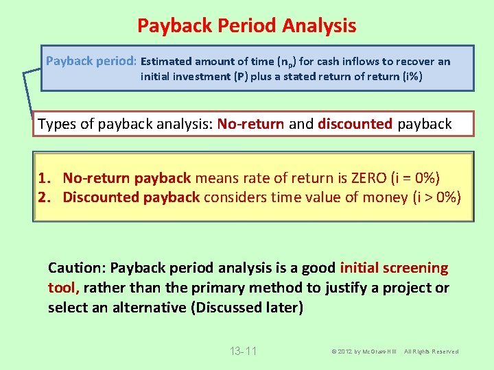 Payback Period Analysis Payback period: Estimated amount of time (np) for cash inflows to