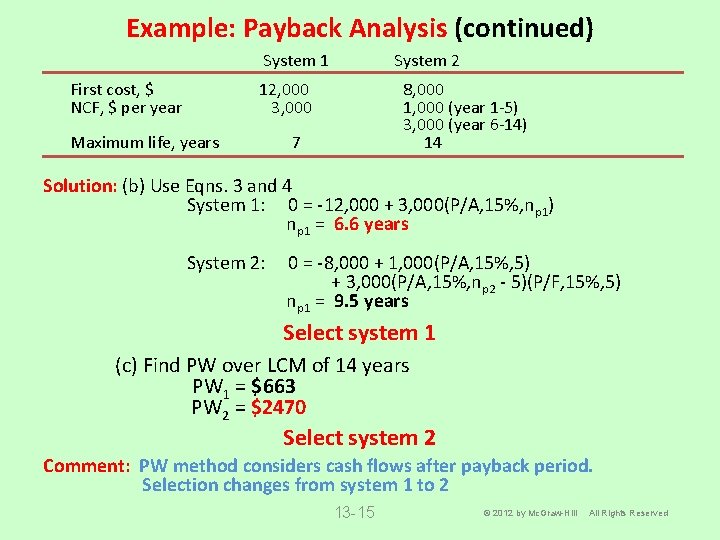 Example: Payback Analysis (continued) System 1 First cost, $ NCF, $ per year System