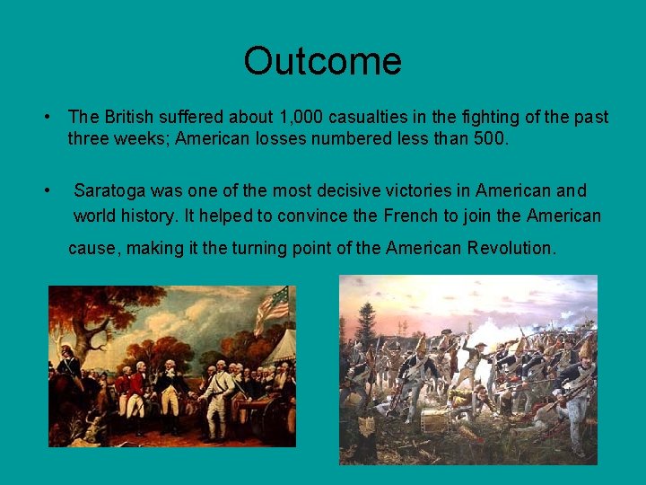 Outcome • The British suffered about 1, 000 casualties in the fighting of the