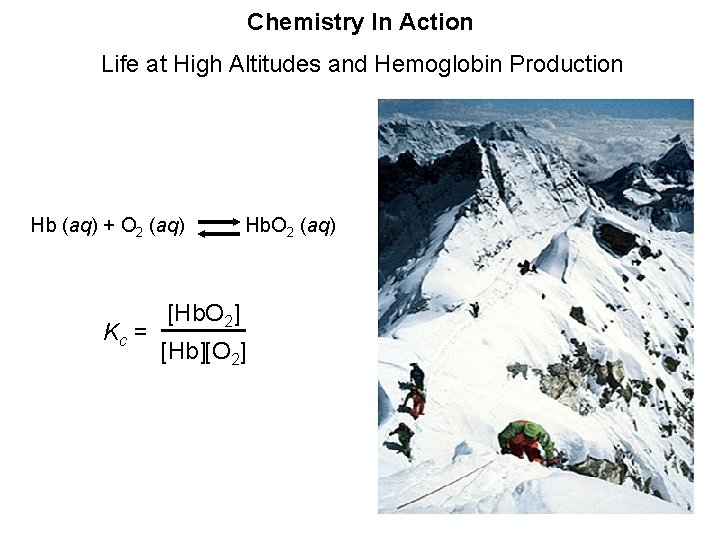 Chemistry In Action Life at High Altitudes and Hemoglobin Production Hb (aq) + O