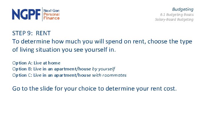 Budgeting 6. 1 Budgeting Basics Salary-Based Budgeting STEP 9: RENT To determine how much