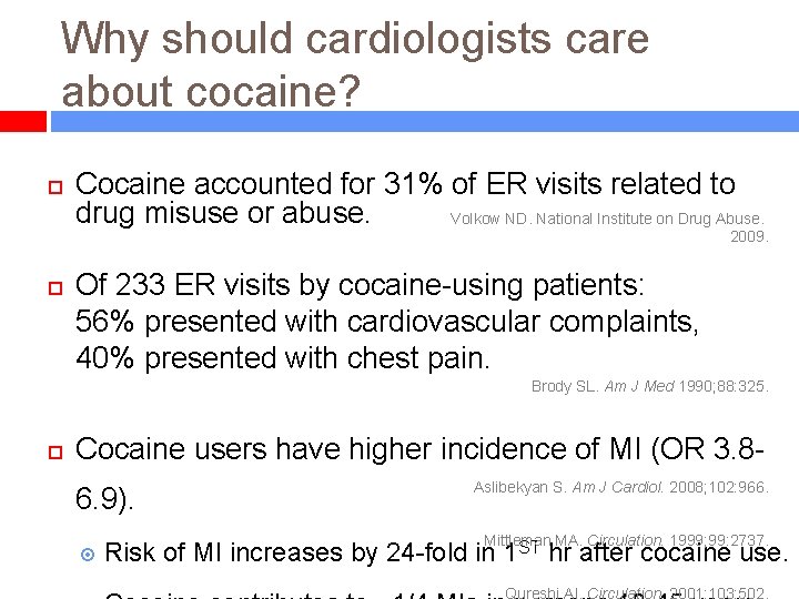 Why should cardiologists care about cocaine? Cocaine accounted for 31% of ER visits related