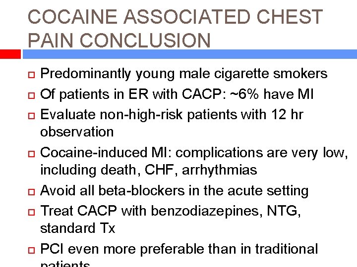 COCAINE ASSOCIATED CHEST PAIN CONCLUSION Predominantly young male cigarette smokers Of patients in ER