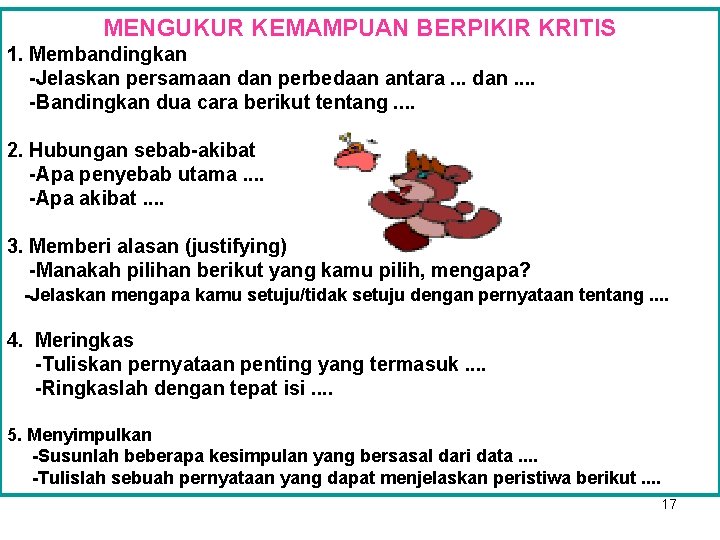 MENGUKUR KEMAMPUAN BERPIKIR KRITIS 1. Membandingkan -Jelaskan persamaan dan perbedaan antara. . . dan.