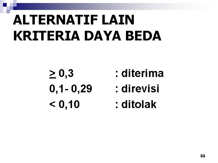 ALTERNATIF LAIN KRITERIA DAYA BEDA > 0, 3 0, 1 - 0, 29 <