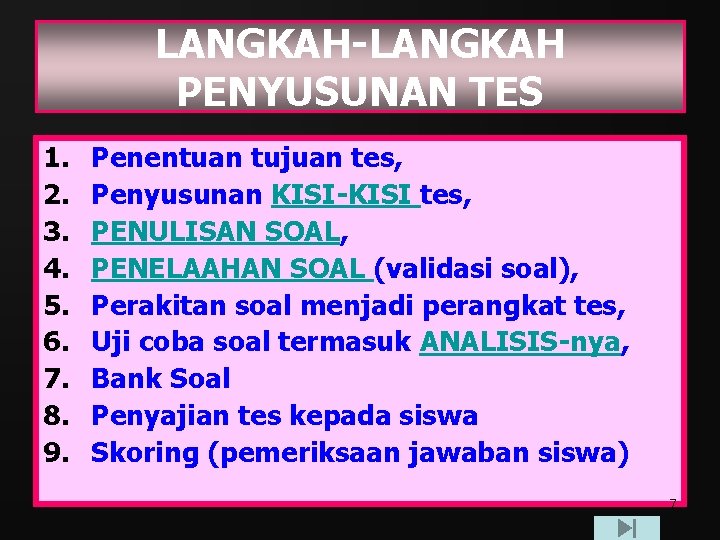 LANGKAH-LANGKAH PENYUSUNAN TES 1. 2. 3. 4. 5. 6. 7. 8. 9. Penentuan tujuan