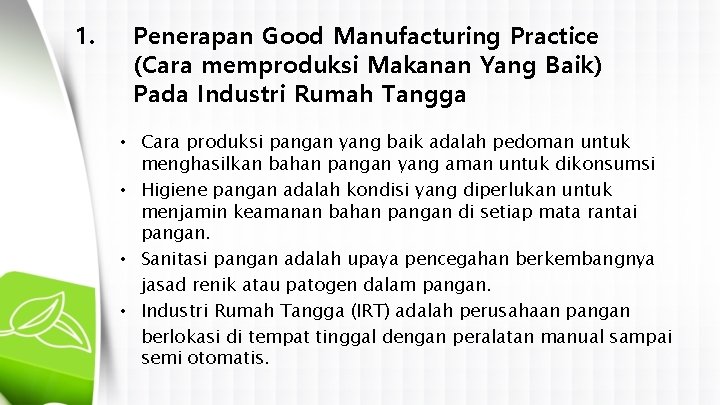 1. Penerapan Good Manufacturing Practice (Cara memproduksi Makanan Yang Baik) Pada Industri Rumah Tangga