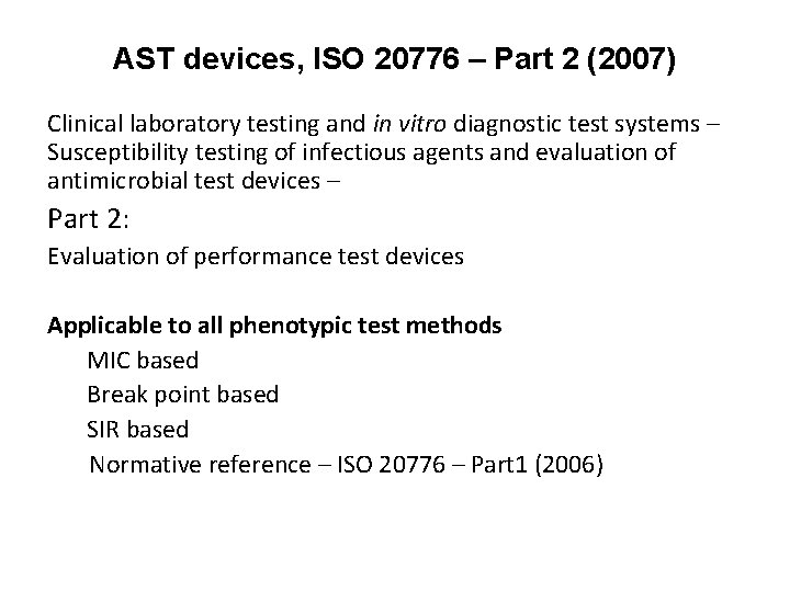 AST devices, ISO 20776 – Part 2 (2007) Clinical laboratory testing and in vitro