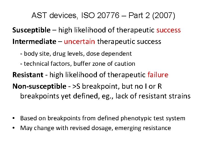 AST devices, ISO 20776 – Part 2 (2007) Susceptible – high likelihood of therapeutic