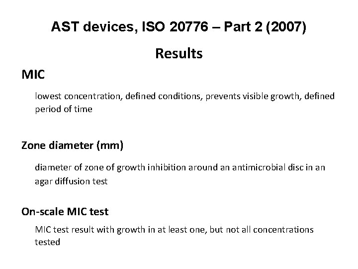 AST devices, ISO 20776 – Part 2 (2007) Results MIC lowest concentration, defined conditions,