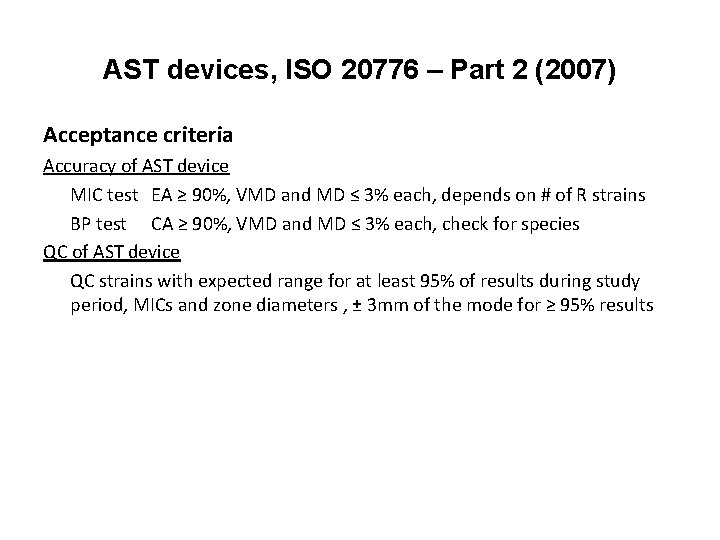 AST devices, ISO 20776 – Part 2 (2007) Acceptance criteria Accuracy of AST device