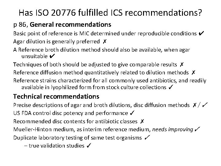 Has ISO 20776 fulfilled ICS recommendations? p 86, General recommendations Basic point of reference