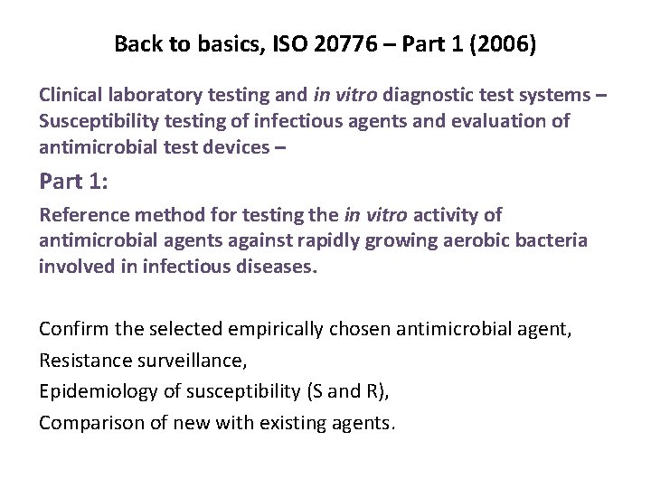 Back to basics, ISO 20776 – Part 1 (2006) Clinical laboratory testing and in