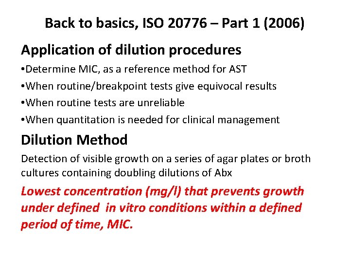 Back to basics, ISO 20776 – Part 1 (2006) Application of dilution procedures •