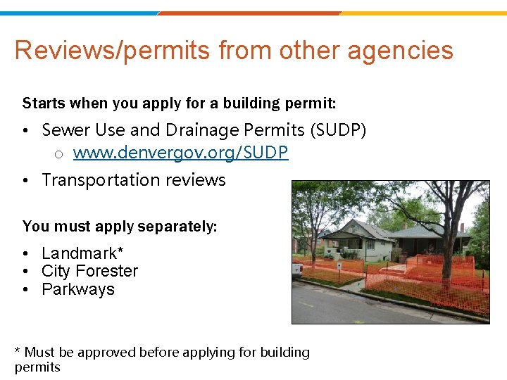 Reviews/permits from other agencies Starts when you apply for a building permit: • Sewer