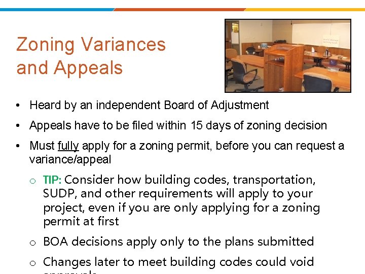 Zoning Variances and Appeals • Heard by an independent Board of Adjustment • Appeals