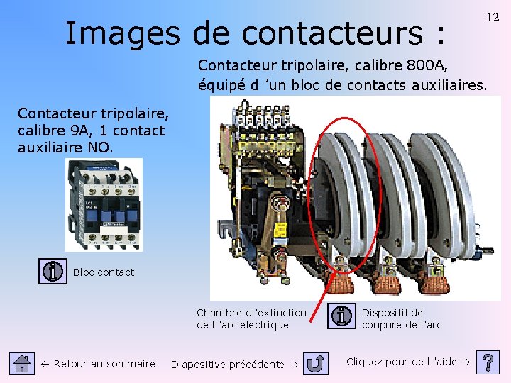 Images de contacteurs : 12 Contacteur tripolaire, calibre 800 A, équipé d ’un bloc